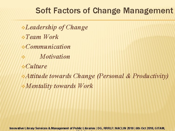 Soft Factors of Change Management v. Leadership of Change v. Team Work v. Communication