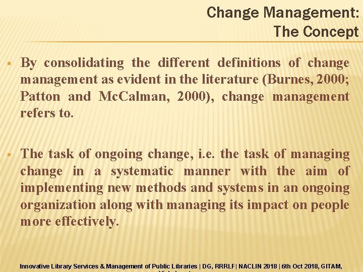 Change Management: The Concept § By consolidating the different definitions of change management as