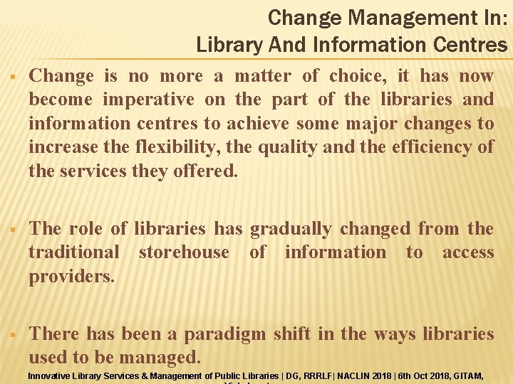 Change Management In: Library And Information Centres § Change is no more a matter