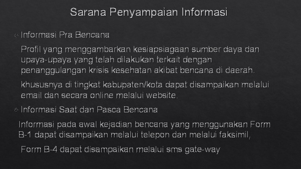 Sarana Penyampaian Informasi Pra Bencana Profil yang menggambarkan kesiapsiagaan sumber daya dan upaya-upaya yang