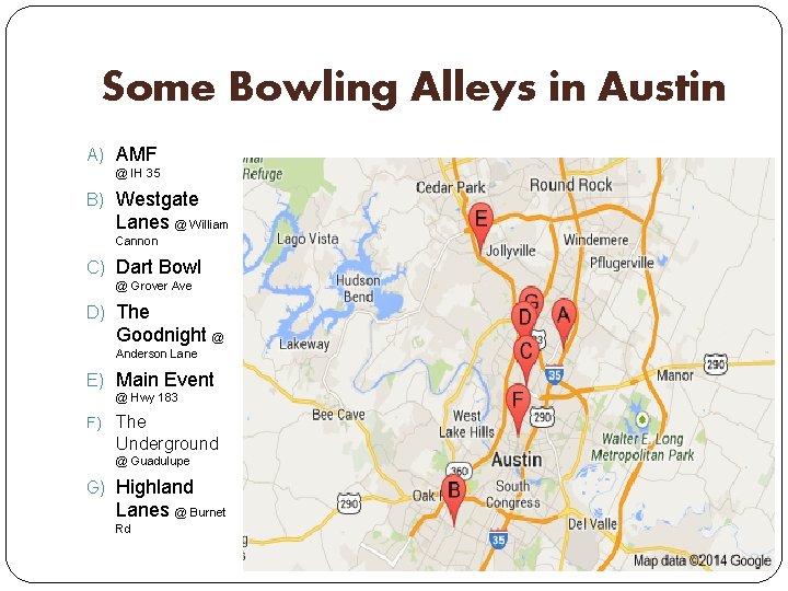 Some Bowling Alleys in Austin A) AMF @ IH 35 B) Westgate Lanes @