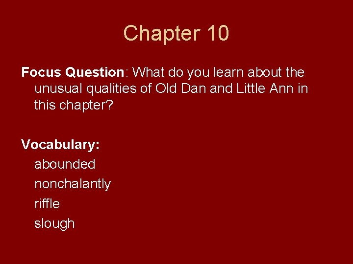 Chapter 10 Focus Question: What do you learn about the unusual qualities of Old