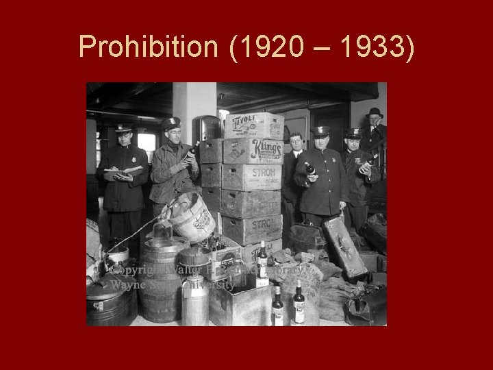 Prohibition (1920 – 1933) 
