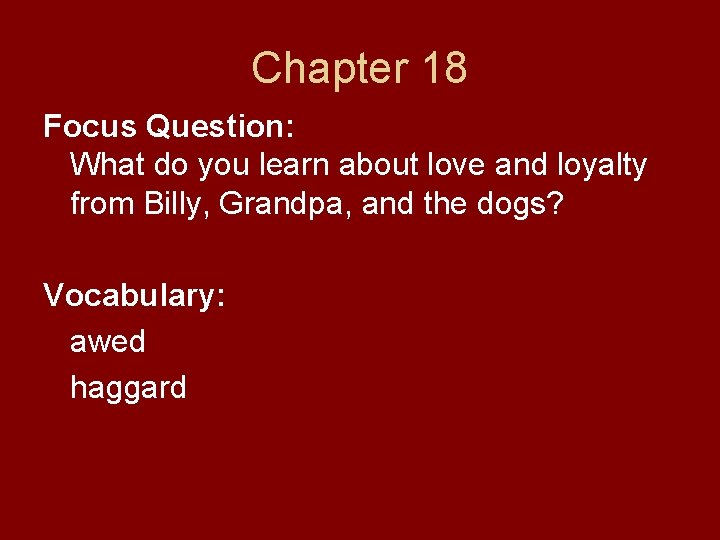 Chapter 18 Focus Question: What do you learn about love and loyalty from Billy,