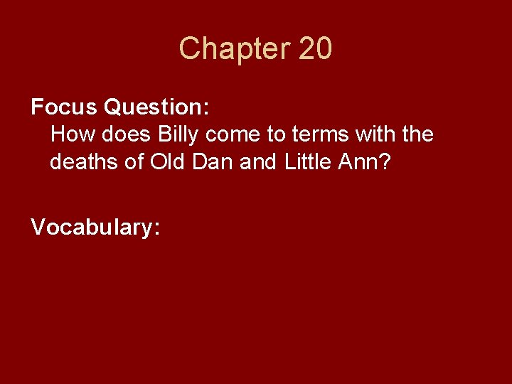 Chapter 20 Focus Question: How does Billy come to terms with the deaths of