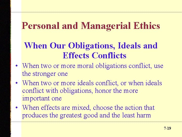 Personal and Managerial Ethics When Our Obligations, Ideals and Effects Conflicts • When two