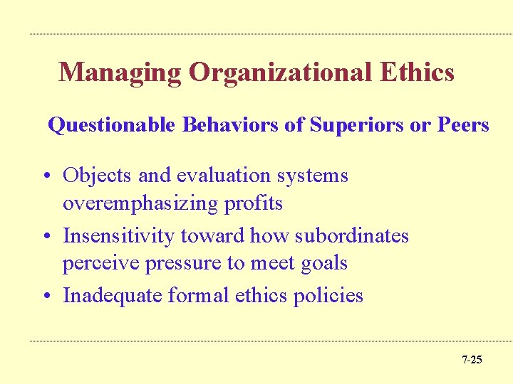 Managing Organizational Ethics Questionable Behaviors of Superiors or Peers • Objects and evaluation systems