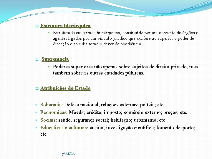 q Estrutura hierárquica § q Estruturada em termos hierárquicos, constituído por um conjunto de