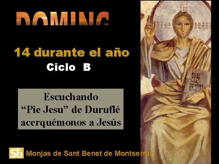 14 durante el año Ciclo B Escuchando “Pie Jesu” de Duruflé acerquémonos a Jesús