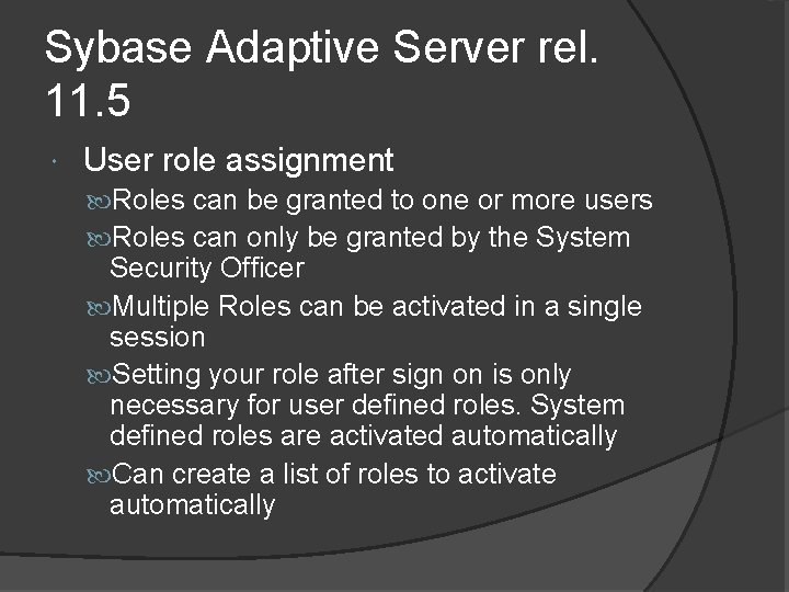 Sybase Adaptive Server rel. 11. 5 User role assignment Roles can be granted to Sybase Adaptive Server rel. 11. 5 User role assignment Roles can be granted to