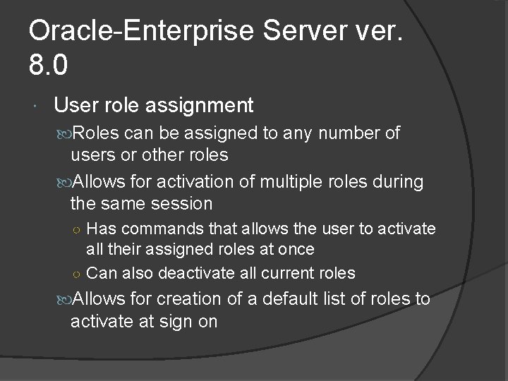 Oracle-Enterprise Server ver. 8. 0 User role assignment Roles can be assigned to any Oracle-Enterprise Server ver. 8. 0 User role assignment Roles can be assigned to any