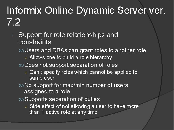 Informix Online Dynamic Server ver. 7. 2 Support for role relationships and constraints Users Informix Online Dynamic Server ver. 7. 2 Support for role relationships and constraints Users