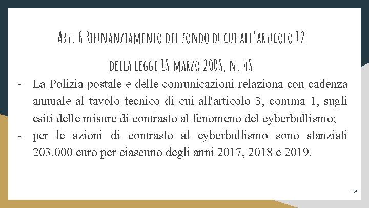 Art. 6 Rifinanziamento del fondo di cui all'articolo 12 della legge 18 marzo 2008,