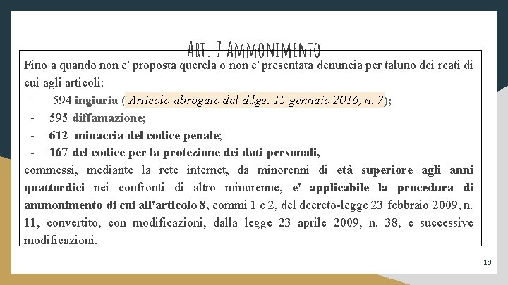 Art. 7 Ammonimento Fino a quando non e' proposta querela o non e' presentata