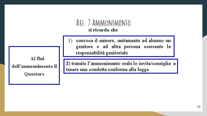 Art. 7 Ammonimento si ricorda che 1) convoca il minore, unitamente ad almeno un