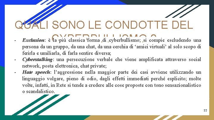 QUALI SONO LE CONDOTTE DEL - Exclusion: è CYBERBULLISMO la più classica forma di