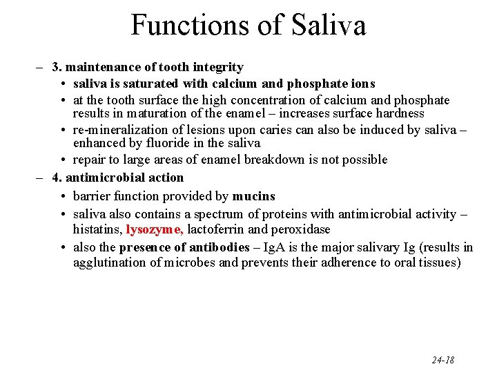 Functions of Saliva – 3. maintenance of tooth integrity • saliva is saturated with