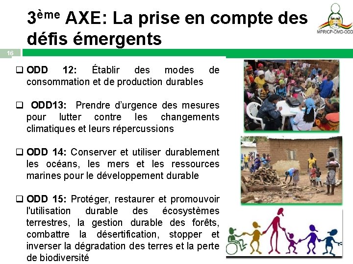 3ème AXE: La prise en compte des défis émergents 16 q ODD 12: Établir