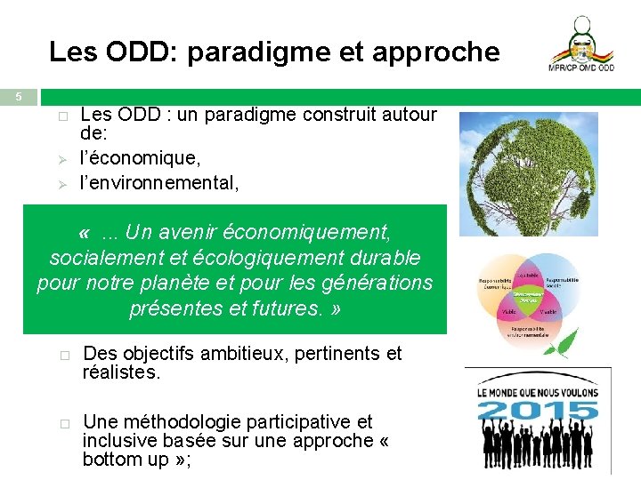 Les ODD: paradigme et approche 5 Ø Ø Ø Les ODD : un paradigme