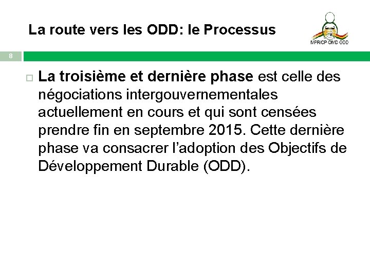 La route vers les ODD: le Processus 8 La troisième et dernière phase est