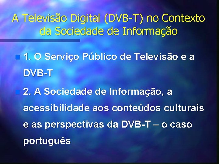 A Televisão Digital (DVB-T) no Contexto da Sociedade de Informação n 1. O Serviço