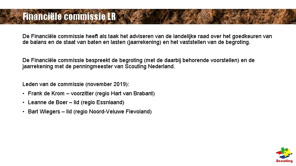 Financiële commissie LR De Financiële commissie heeft als taak het adviseren van de landelijke Financiële commissie LR De Financiële commissie heeft als taak het adviseren van de landelijke