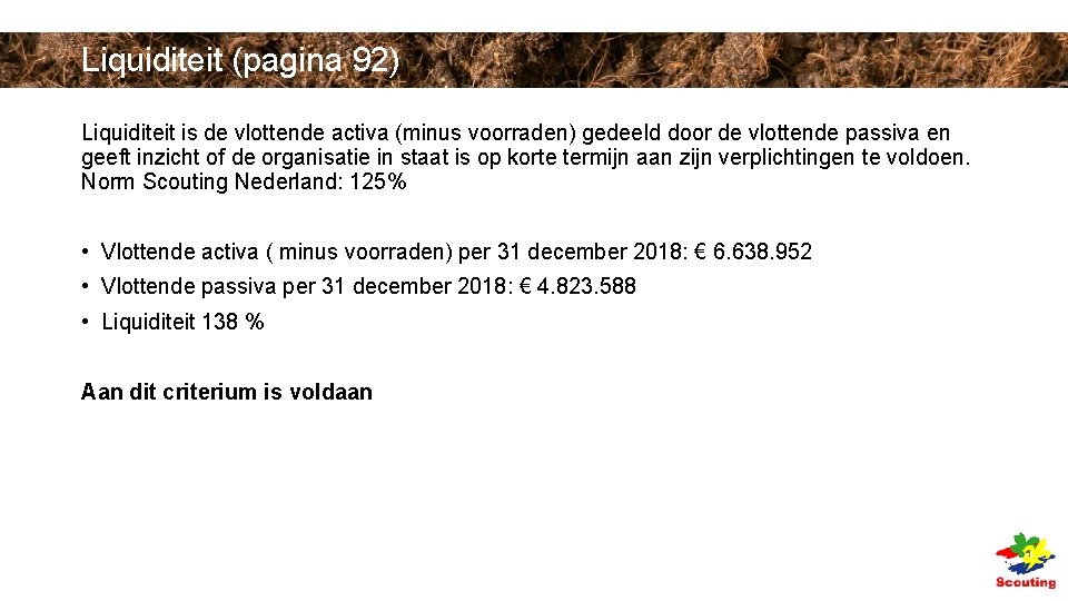 Liquiditeit (pagina 92) Liquiditeit is de vlottende activa (minus voorraden) gedeeld door de vlottende Liquiditeit (pagina 92) Liquiditeit is de vlottende activa (minus voorraden) gedeeld door de vlottende