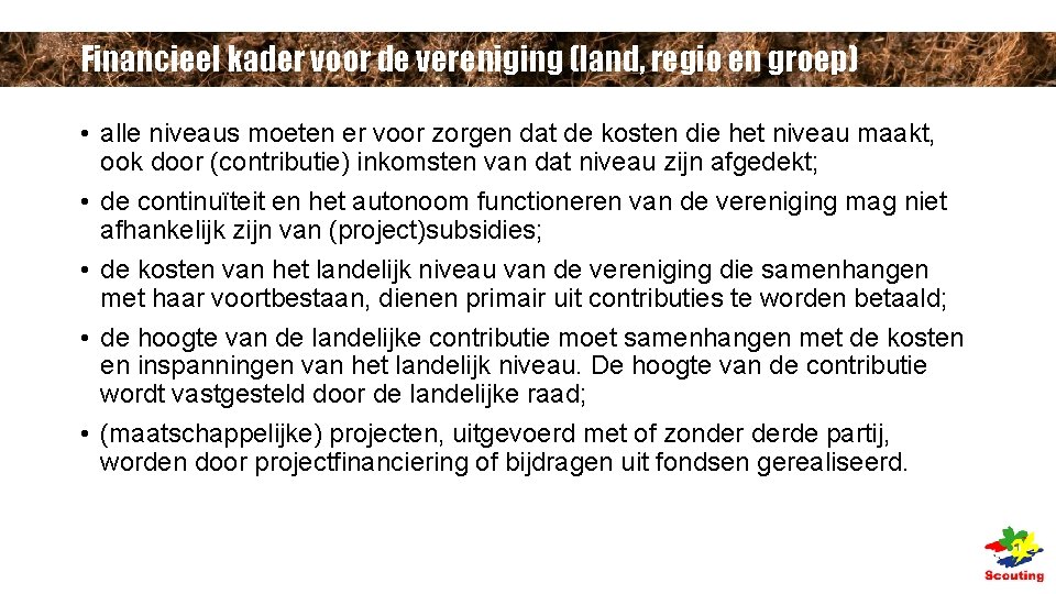 Financieel kader voor de vereniging (land, regio en groep) • alle niveaus moeten er Financieel kader voor de vereniging (land, regio en groep) • alle niveaus moeten er