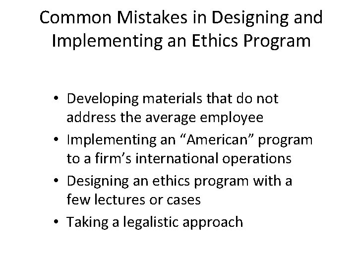 Common Mistakes in Designing and Implementing an Ethics Program • Developing materials that do