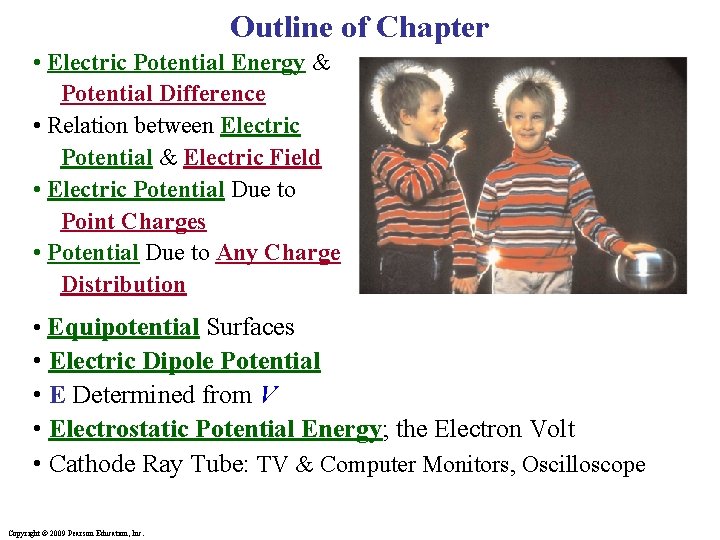 Outline of Chapter • Electric Potential Energy & Potential Difference • Relation between Electric