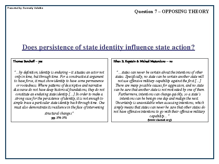 Presented by: Gennadiy Velichko Question 7 – OPPOSING THEORY Does persistence of state identity