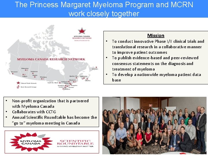 The Princess Margaret Myeloma Program and MCRN work closely together • • • Non-profit