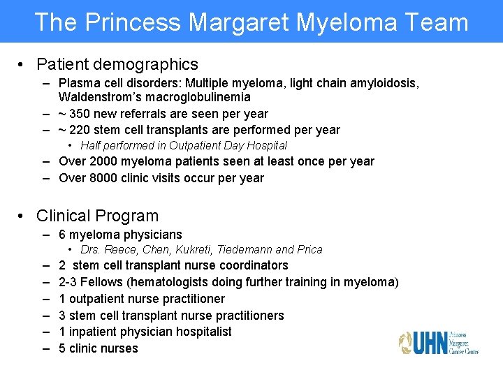 The Princess Margaret Myeloma Team • Patient demographics – Plasma cell disorders: Multiple myeloma,