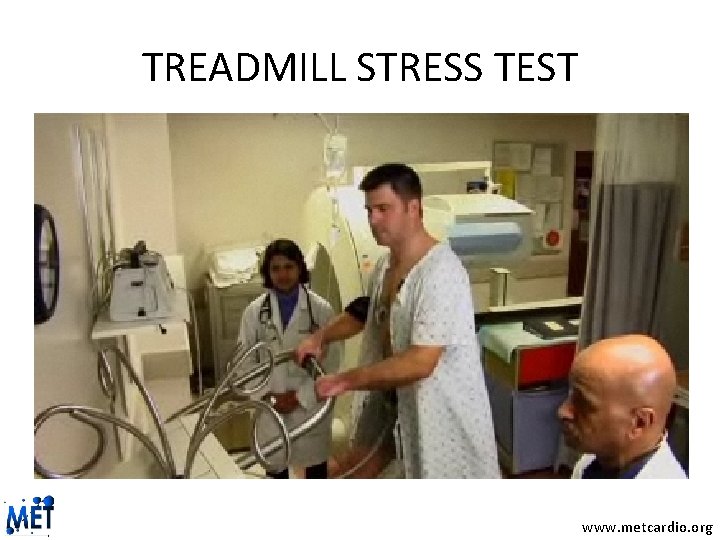 TREADMILL STRESS TEST www. metcardio. org 