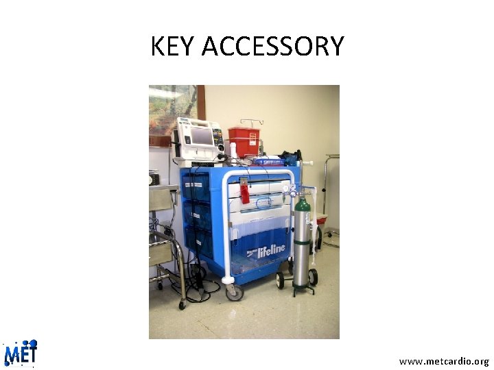 KEY ACCESSORY www. metcardio. org 