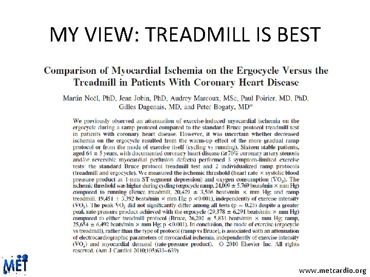 MY VIEW: TREADMILL IS BEST www. metcardio. org 