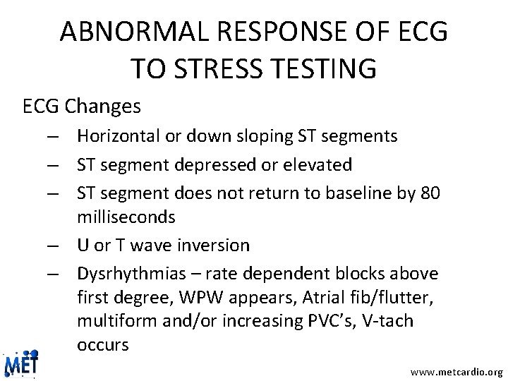 ABNORMAL RESPONSE OF ECG TO STRESS TESTING ECG Changes – Horizontal or down sloping