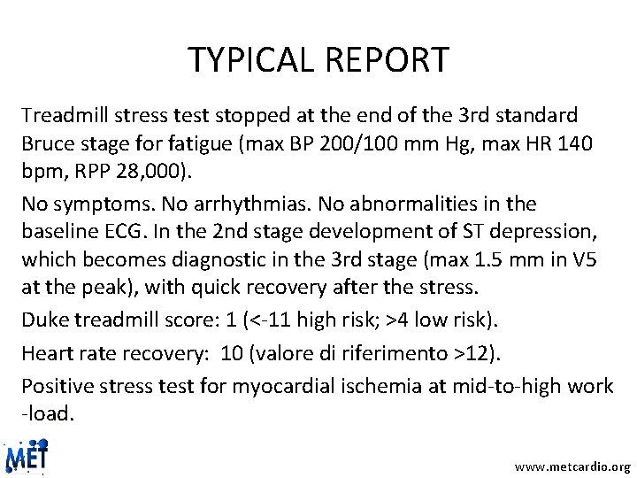 TYPICAL REPORT Treadmill stress test stopped at the end of the 3 rd standard