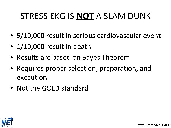 STRESS EKG IS NOT A SLAM DUNK 5/10, 000 result in serious cardiovascular event