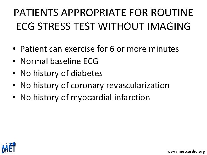 PATIENTS APPROPRIATE FOR ROUTINE ECG STRESS TEST WITHOUT IMAGING • • • Patient can