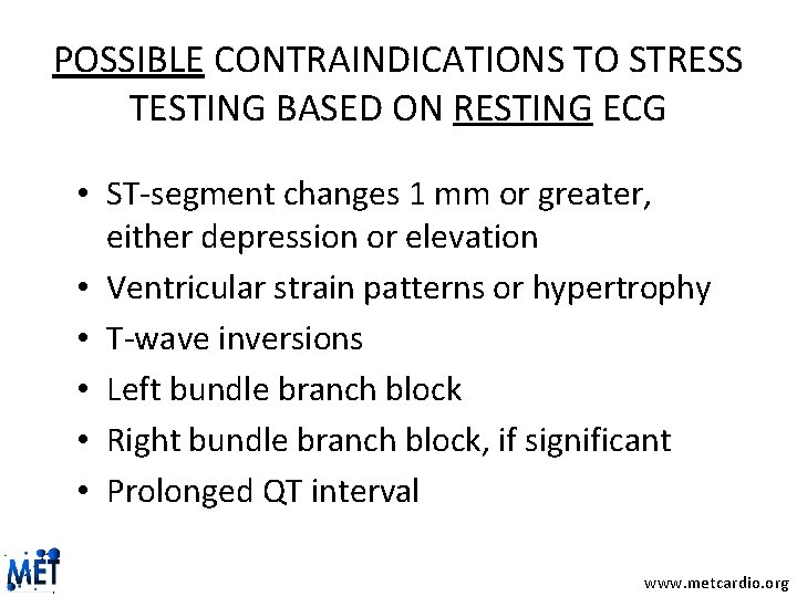 POSSIBLE CONTRAINDICATIONS TO STRESS TESTING BASED ON RESTING ECG • ST-segment changes 1 mm