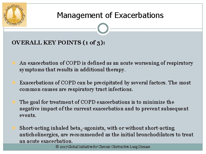 Management of Exacerbations OVERALL KEY POINTS (1 of 3): ► An exacerbation of COPD