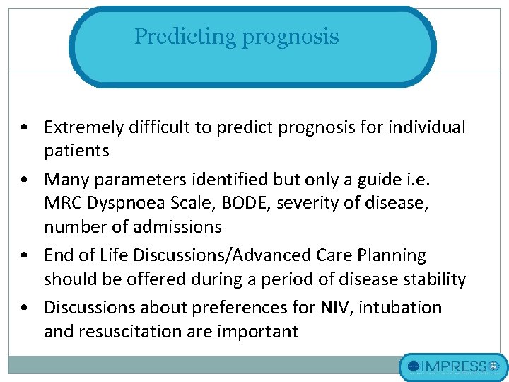 Predicting prognosis • Extremely difficult to predict prognosis for individual patients • Many parameters