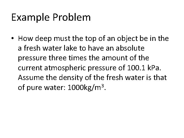 Example Problem • How deep must the top of an object be in the