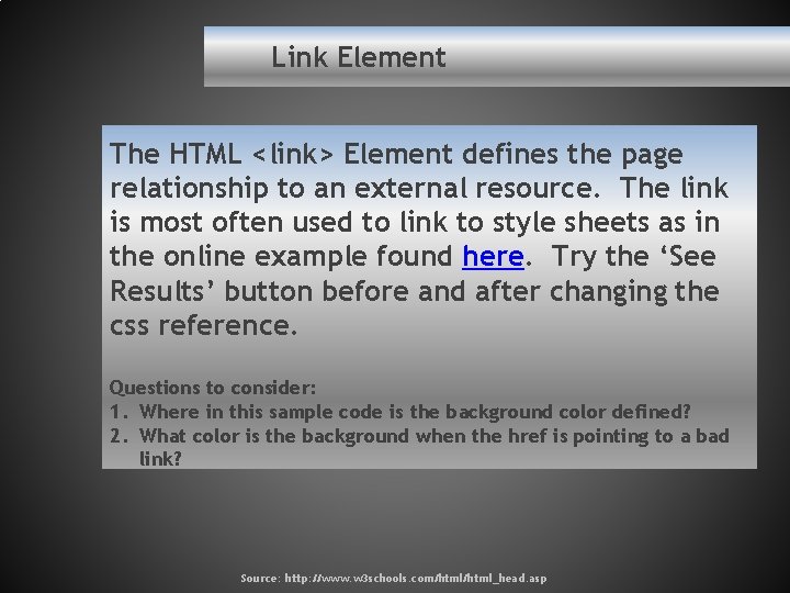 Link Element The HTML <link> Element defines the page relationship to an external resource.