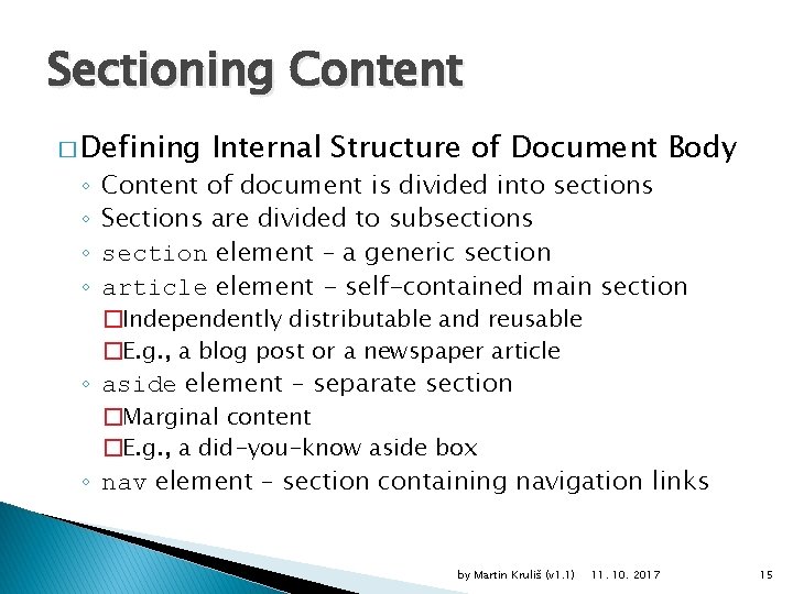 Sectioning Content � Defining ◦ ◦ Internal Structure of Document Body Content of document