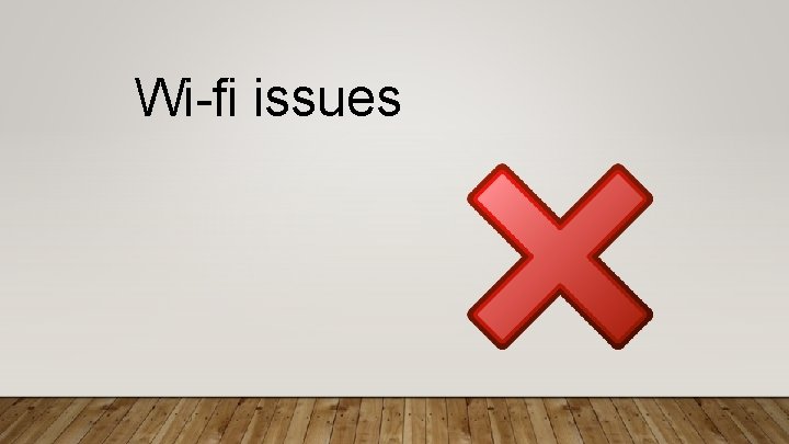 Wi-fi issues 