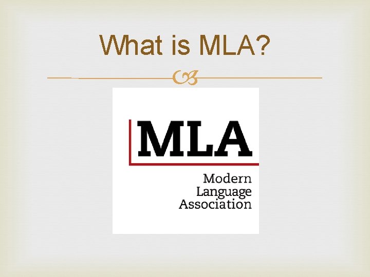 What is MLA? 