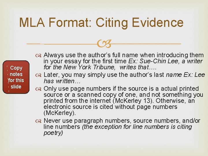 MLA Format: Citing Evidence Copy notes for this slide Always use the author’s full