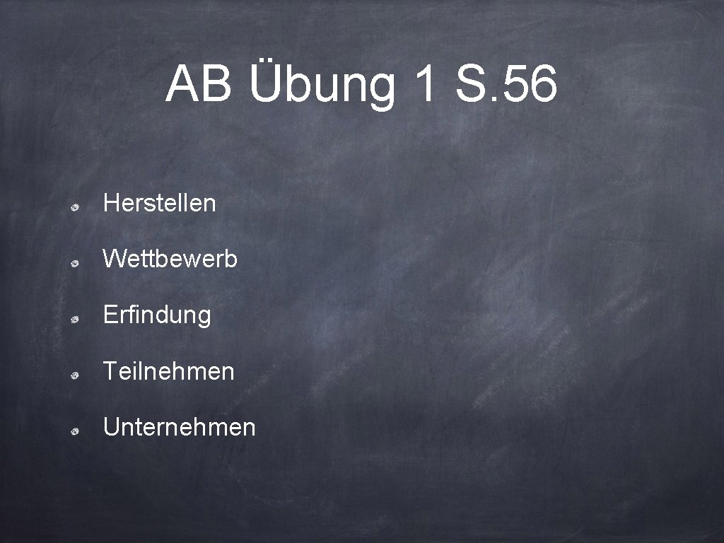 AB Übung 1 S. 56 Herstellen Wettbewerb Erfindung Teilnehmen Unternehmen 
